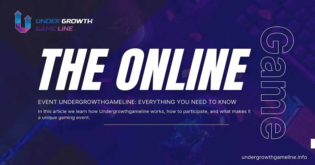 The Online Game Event Undergrowthgameline